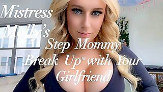 Mistress Mollys Step Mommy Break Up With Your Girlfriend