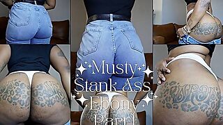 Musty Stank Ass Ebony Part 1