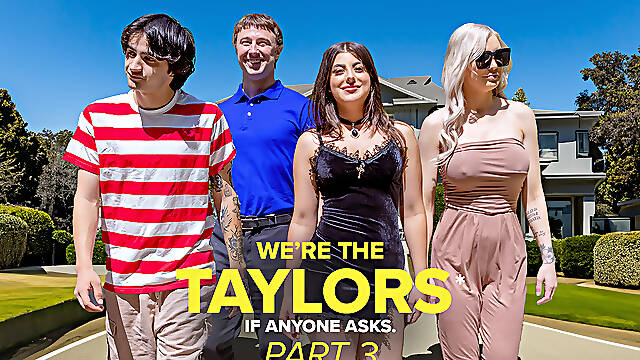 We're The Taylors Part 3: Family Mayhem