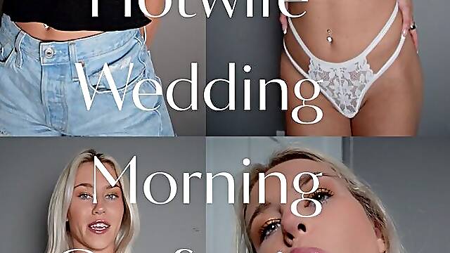Hotwife Wedding Morning Confession