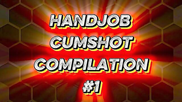 Handjob Compilation, Cumshot Compilation, Feet, Compilation